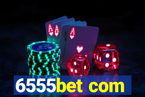 6555bet com